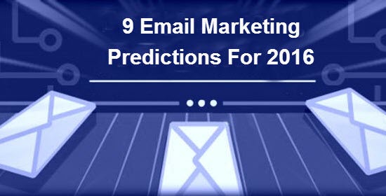 Email Marketing Predictions For 2016 